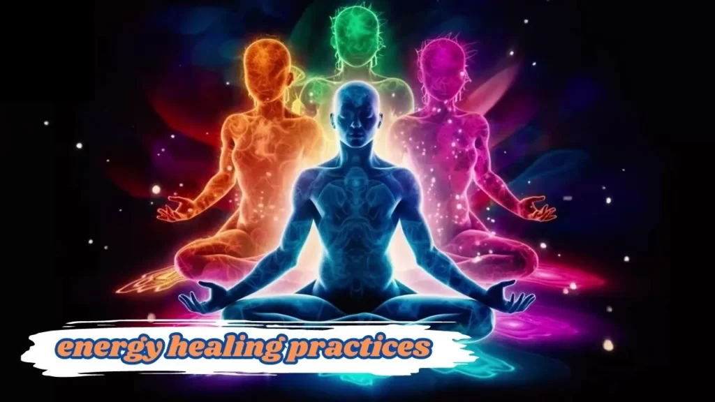 Popular Types of Energy Healing Practices