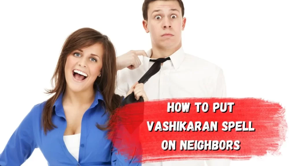Neighbors Vashikaran
