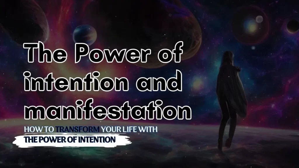 The Power of intention and manifestation in your day life