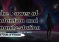 The Power of intention and manifestation in your day life