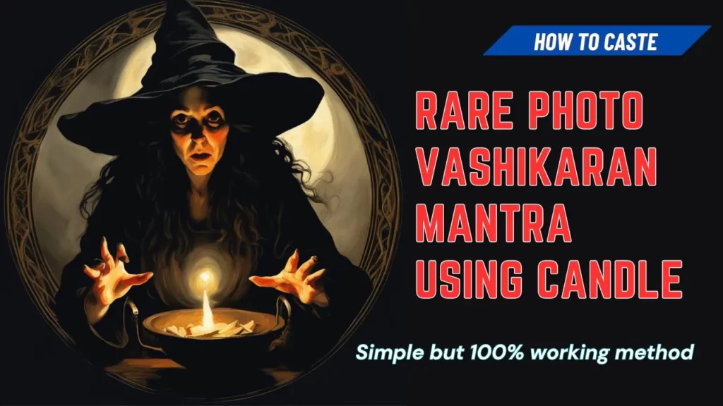 Rare Photo Vashikaran Mantra Using candle