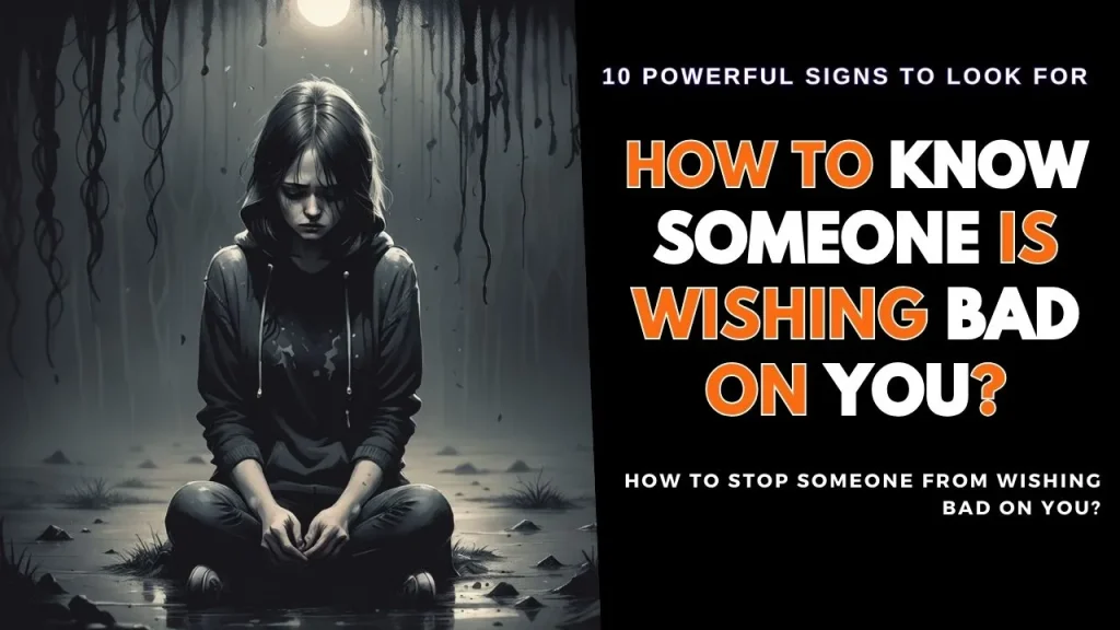 how to know if someone is wishing bad on you