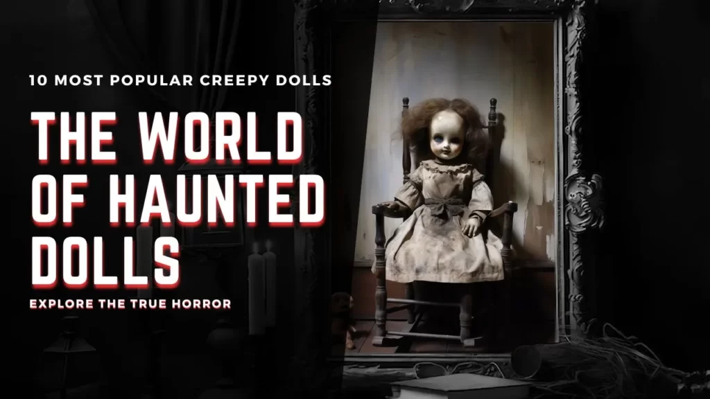 10 most popular and Famous Haunted Dolls in the World