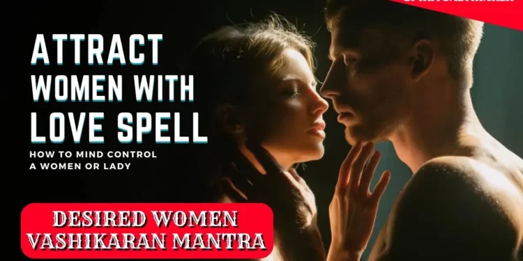Immediate Vashikaran Mantra to Control Women