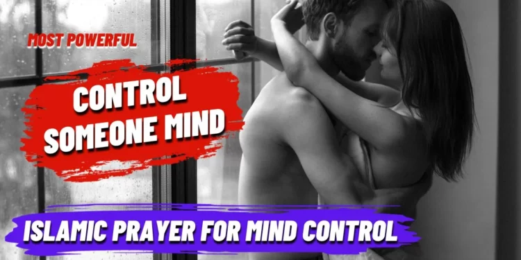 Islamic Dua to Control Someone mind