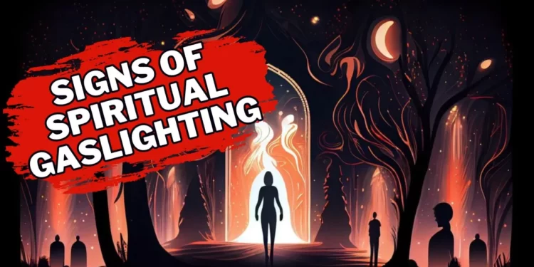 Signs of Spiritual Gaslighting