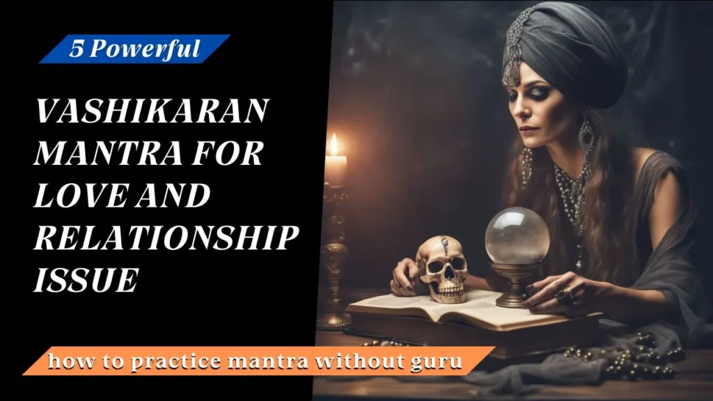 powerful Vashikaran mantra for love back