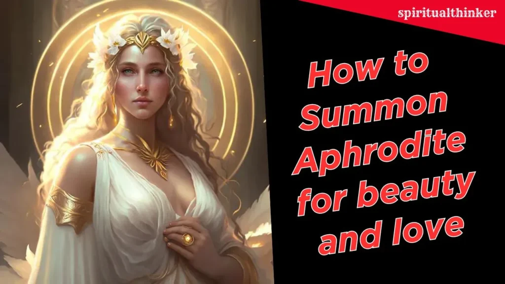 2 Powerful way to Summon Aphrodite for Love and beauty everything you need to know 9 Summon Aphrodite