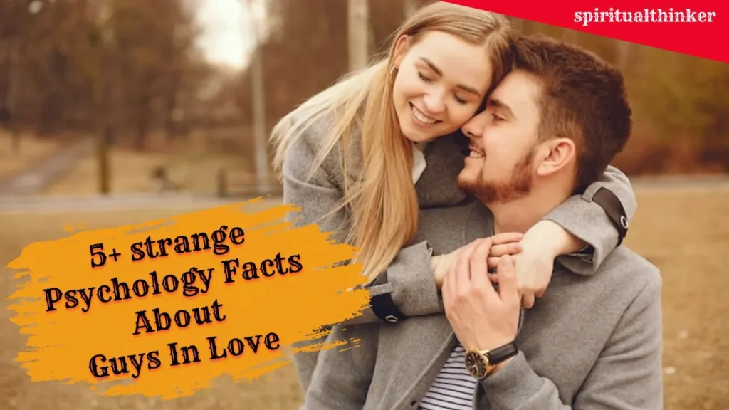 Psychology Facts About Guys In Love