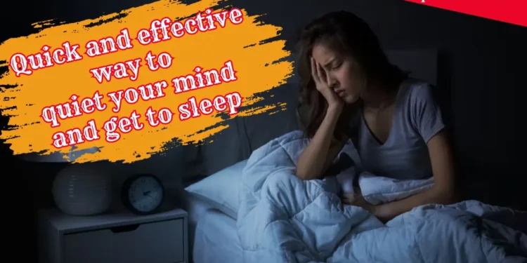 quiet your mind and get to sleep