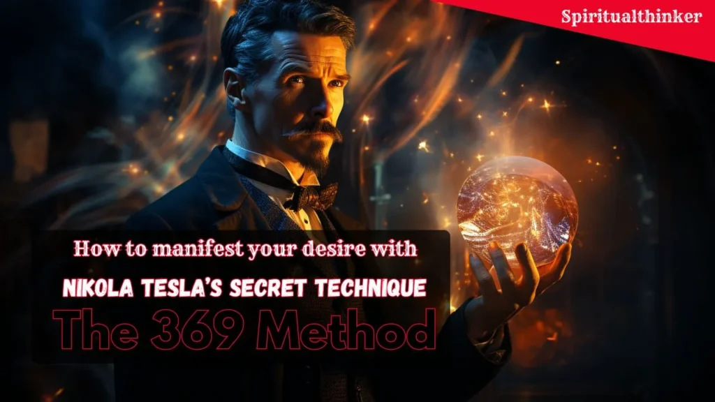 Nikola Tesla’s Secret 369 Method Manifestation to Manifest Your Deepest Desires from Universe 21 369 Method Manifestation