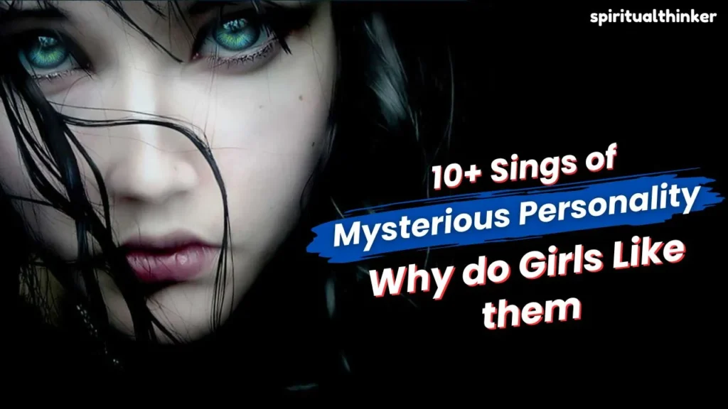 10+ Unique Signs of a Mysterious Personality and Why Girls Like Mysterious Person 14 Signs of a Mysterious Personality