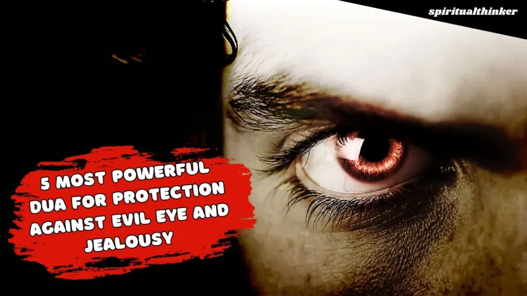 Powerful Dua for Protection from Evil Eye and Jealousy