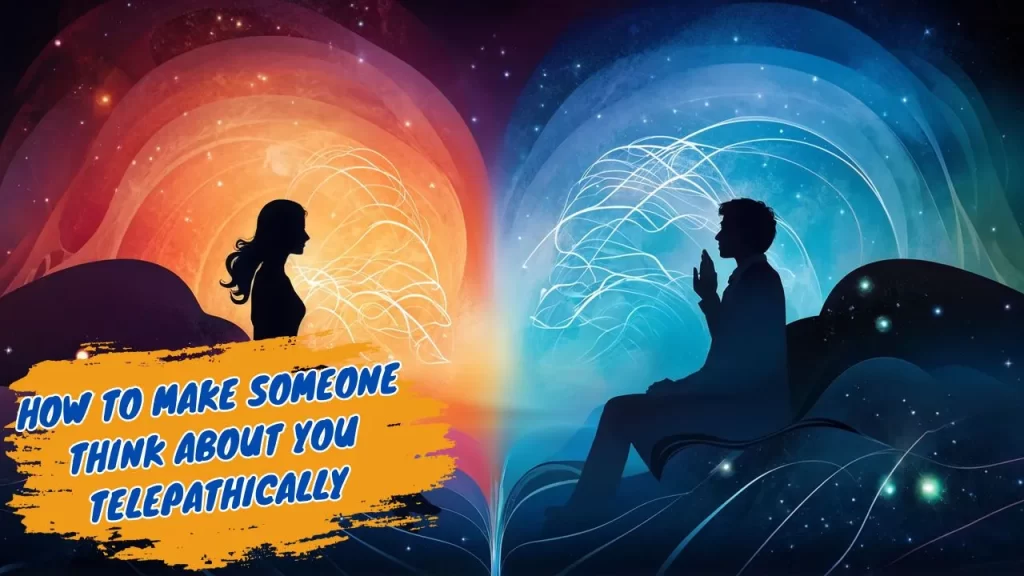 How To Make Someone Think of You Telepathically