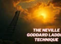 The Neville Goddard Ladder Technique: A Step-by-Step 100% Powerful Guide to Manifest Anything You Desire 26 The Neville Goddard Ladder Technique