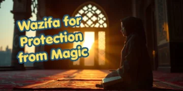 3 Most Powerful wazifa to break magic and Find Out Who Is Doing Black Magic in Islam 14 Wazifa for Protection from Magic